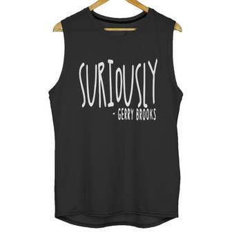 Suriously Gerry Brooks Shirt Hoodie Tank Top Unisex Tank Top | Favorety CA