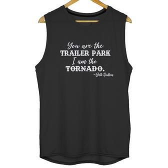 Syou Are The Trailer Park I Am The Tornado Beth Dutton Unisex Tank Top | Favorety CA