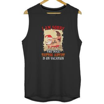 Tattoo The Nice Tattoo Artist Is On Vacation Unisex Tank Top | Favorety AU