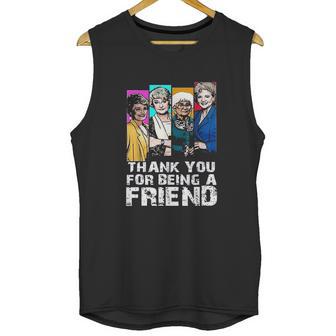 Thank You For Being A Friend Golden Girls Unisex Tank Top | Favorety CA