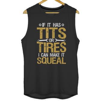 If It Has Tits Or Tires I Can Make It Squeal Unisex Tank Top | Favorety AU