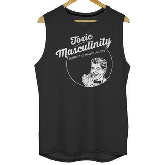 Toxic Masculinity Ruins The Party Again Unisex Tank Top | Favorety UK