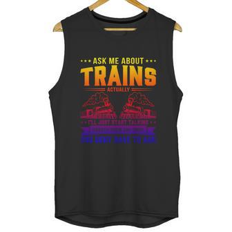 Trainspotting Ask Me About Trains Trainspotter Train Railway Cool Gift Unisex Tank Top | Favorety UK