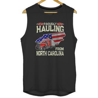 Truck Driver Proudly Hauling From North Carolina Trucker Unisex Tank Top | Favorety DE