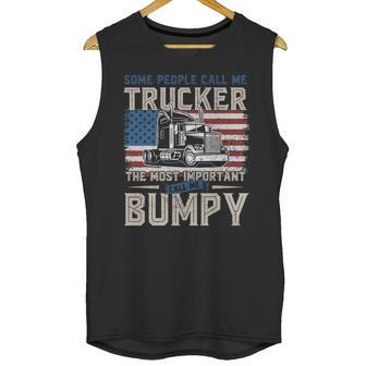 Trucker Most Important Call Me Bumpy Unisex Tank Top | Favorety