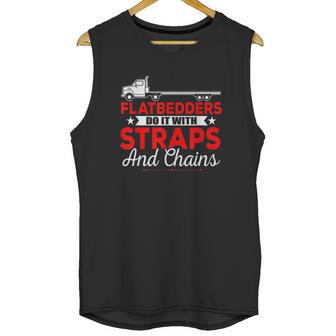 Trucking Flatbedders Do It With Straps And Chains Unisex Tank Top | Favorety DE