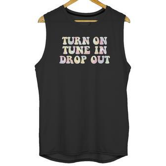 Turn On Tune In Drop Out Funny Lsd Quotes Psychedelic Unisex Tank Top | Favorety UK