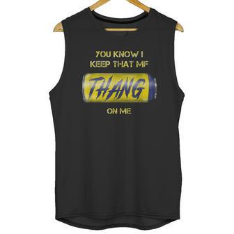 Twisted Tea You Know I Keep That Thang On Me Unisex Tank Top | Favorety AU