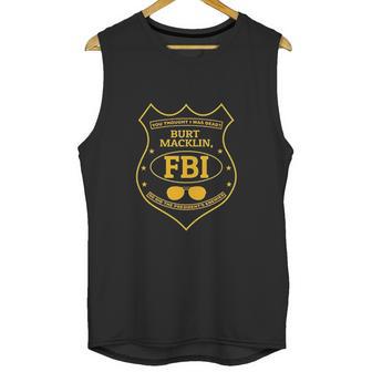 Ugp Campus Apparel Burt Macklin Fbi Funny Parody Unisex Tank Top | Favorety CA