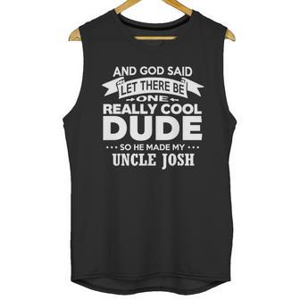 Uncle Josh Really Cool Dude Funny Niece Nephew Gift Unisex Tank Top | Favorety DE