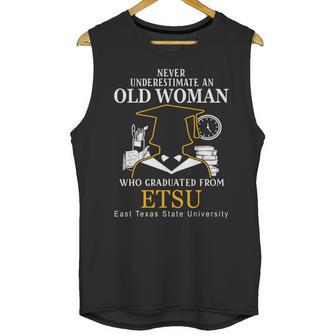 Never Underestimate An Old Man Who Graduated From East Texas State University Unisex Tank Top | Favorety DE