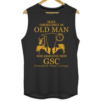 Never Underestimate An Old Man Who Graduated From Glassboro State College Unisex Tank Top | Favorety