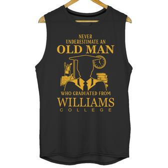 Never Underestimate An Old Man Who Graduated From Williams College Unisex Tank Top | Favorety