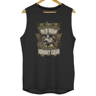 Never Underestimate An Old Man Listening To Johnny Cash Unisex Tank Top | Favorety UK