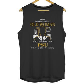 Never Underestimate An Old Woman Who Graduated From Psu Pittsburg State University Unisex Tank Top | Favorety UK