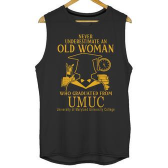 Never Underestimate An Old Woman Who Graduated From Umuc University Of Maryland University College Unisex Tank Top | Favorety DE