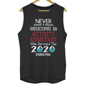 Never Underestimate Who Survived The Pandemic Activity Assistant Unisex Tank Top | Favorety