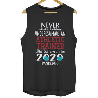 Never Underestimate Who Survived The Pandemic Athletic Trainer Unisex Tank Top | Favorety CA