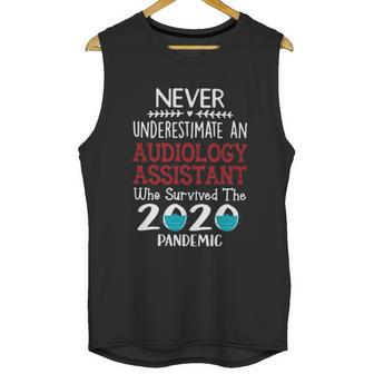 Never Underestimate Who Survived The Pandemic Audiology Assistant Unisex Tank Top | Favorety CA