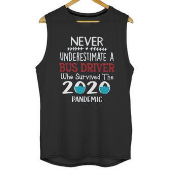 Never Underestimate Who Survived The Pandemic Bus Driver Unisex Tank Top | Favorety UK