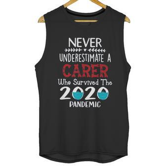 Never Underestimate Who Survived The Pandemic Carer Unisex Tank Top | Favorety CA