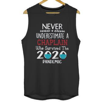 Never Underestimate Who Survived The Pandemic Chaplain Unisex Tank Top | Favorety CA