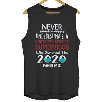 Never Underestimate Who Survived The Pandemic Customer Service Supervisor Unisex Tank Top | Favorety CA