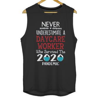 Never Underestimate Who Survived The Pandemic Daycare Worker Unisex Tank Top | Favorety CA