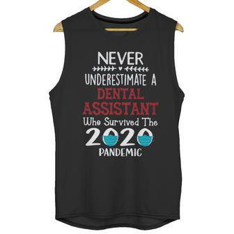 Never Underestimate Who Survived The Pandemic Dental Assistant Unisex Tank Top | Favorety UK