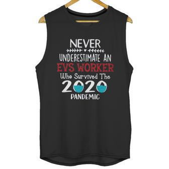 Never Underestimate Who Survived The Pandemic Evs Worker Unisex Tank Top | Favorety AU