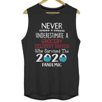 Never Underestimate Who Survived The Pandemic Grocery Delivery Driver Unisex Tank Top | Favorety DE