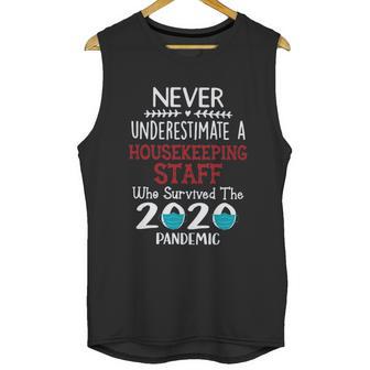 Never Underestimate Who Survived The Pandemic Housekeeping Staff Unisex Tank Top | Favorety UK