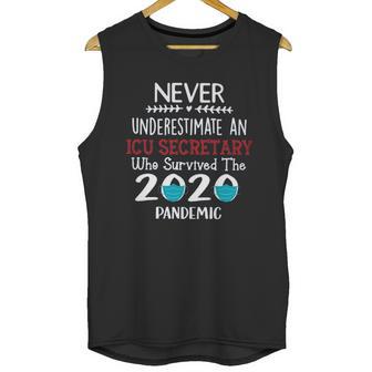 Never Underestimate Who Survived The Pandemic Icu Secretary Unisex Tank Top | Favorety