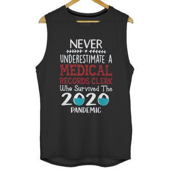 Never Underestimate Who Survived The Pandemic Medical Records Clerk Unisex Tank Top | Favorety CA