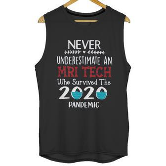 Never Underestimate Who Survived The Pandemic Mri Tech Unisex Tank Top | Favorety AU