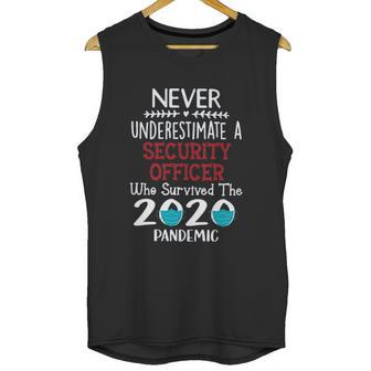 Never Underestimate Who Survived The Pandemic Security Officer Unisex Tank Top | Favorety UK