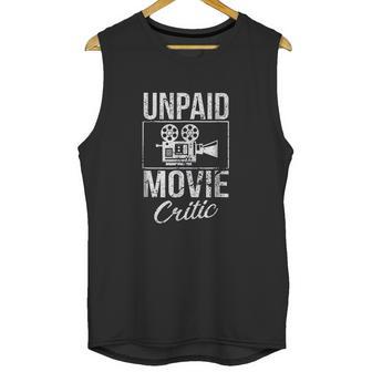 Unpaid Movie Critic Film Cinema Motion Picture Fan Unisex Tank Top | Favorety