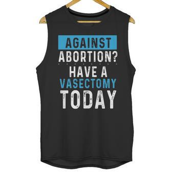 Vasectomies Prevent Abortions - Keep Abortion Safe And Legal Unisex Tank Top | Favorety UK