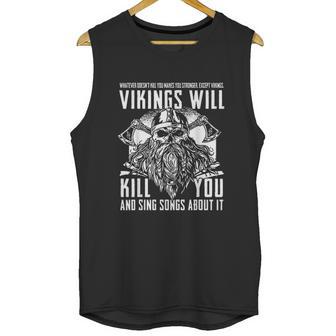 Vikings Will Kill You And Sing Songs About It Unisex Tank Top | Favorety DE