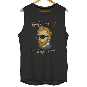 Vincent Van Gogh Hard Or Go Home Artist Humor Pun Unisex Tank Top | Favorety CA