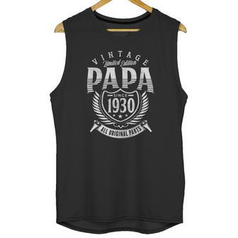 Vintage Limited Edition Papa Since 1930 All Original Parts Unisex Tank Top | Favorety