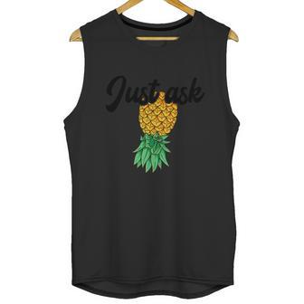 Vintage Upside Down Pineapple Just Ask Subtle Swinger Meaningful Gift Unisex Tank Top | Favorety AU