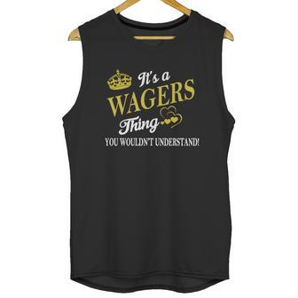 Wagers Shirts - Its A Wagers Thing You Wouldnt Understand Name Shirts Unisex Tank Top | Favorety