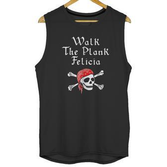 Walk The Plank Felicia Funny Pirate Unisex Tank Top | Favorety CA