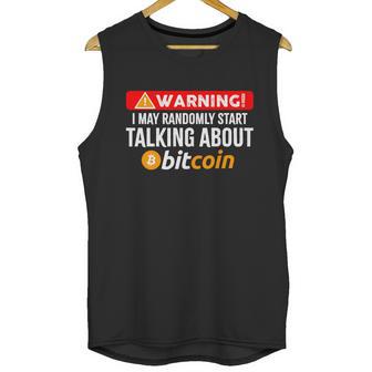 Warning I May Start Talking About Bitcoin Funny Crypto Unisex Tank Top | Favorety CA