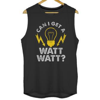 Can I Get A Watt Watt Funny Electrician Unisex Tank Top | Favorety CA