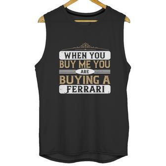 When You Buy Me You Are Buying A Ferrari Unisex Tank Top | Favorety CA