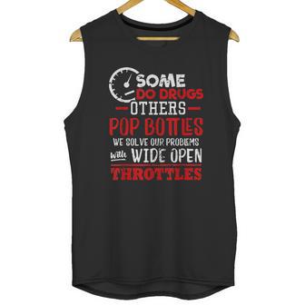 Wide Open Trottles Some Do Drugs Design Car Guy Gift Unisex Tank Top | Favorety AU