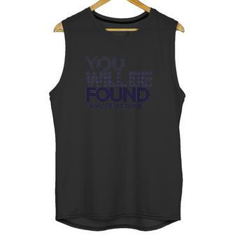 You Will Be Found Dear Evan Hansen Unisex Tank Top | Favorety