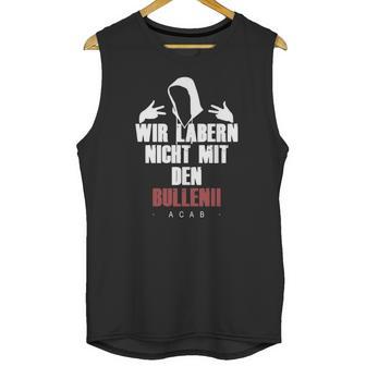 Wir Laben Nicht Mit Den Bullen Unisex Tank Top | Favorety